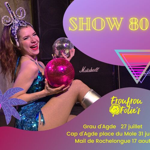  Froufroufolie's spectacles cabaret, revue / Hérault Occitanie